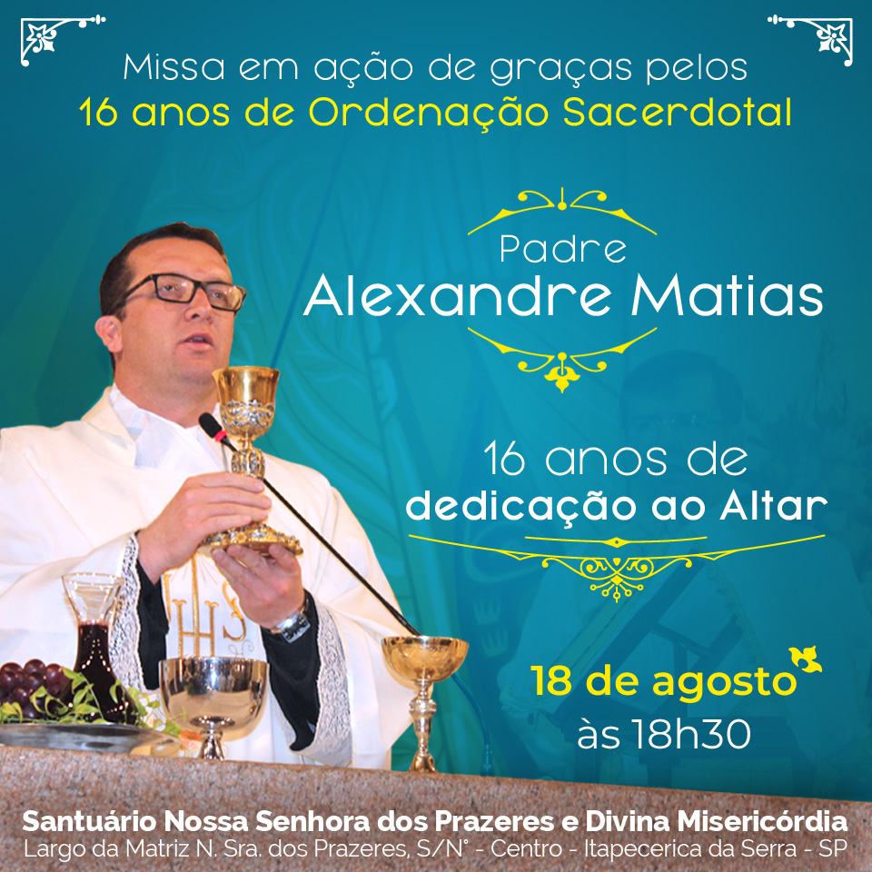 Padre Alexandre Celebra 16 Anos De Ordenação Sacerdotal Santuário Nossa Senhora Dos Prazeres 3783